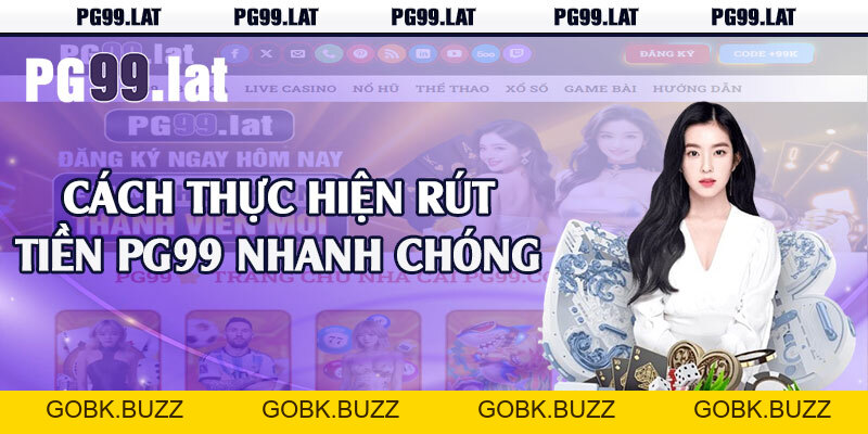 Rút Tiền PG99 - Quy Trình Thực Hiện Đơn Giản Nhất - GOBK.BUZZ Rút Tiền PG99 - Quy Trình Thực Hiện Đơn Giản Nhất - GOBK.BUZZ