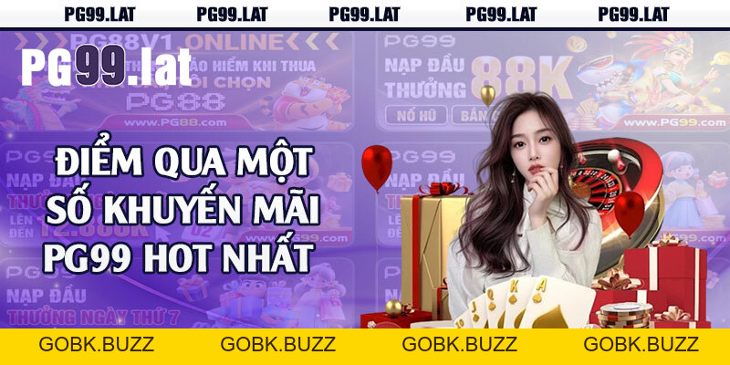 Khuyến Mãi PG99 - Săn Đón Tiền Thưởng Mỗi Ngày - GOBK.BUZZ Khuyến Mãi PG99 - Săn Đón Tiền Thưởng Mỗi Ngày - GOBK.BUZZ