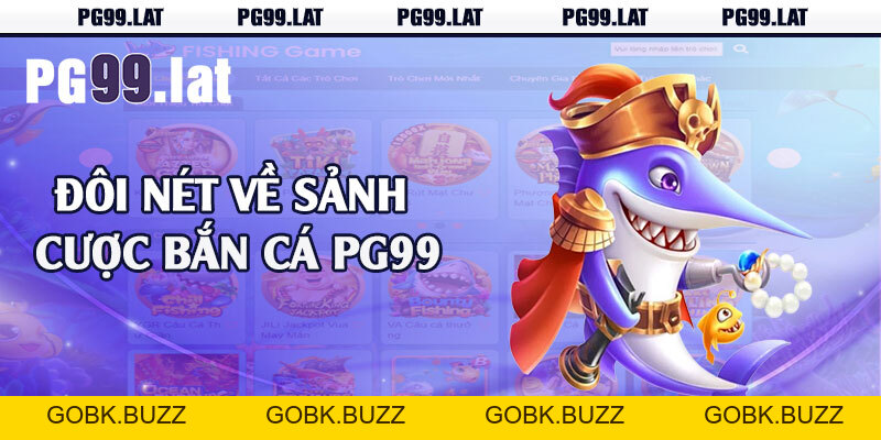 Bắn Cá PG99 - Chinh Phục Đại Dương 3D Ký Thú - GOBK.BUZZ