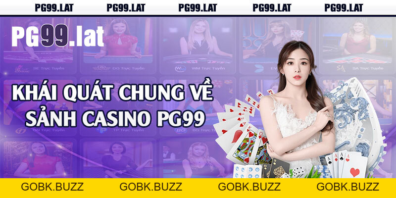 Casino PG99 - Điểm Cá Cược Lý Tưởng Của Cược Thủ - GOBK.BUZZ Casino PG99 - Điểm Cá Cược Lý Tưởng Của Cược Thủ - GOBK.BUZZ