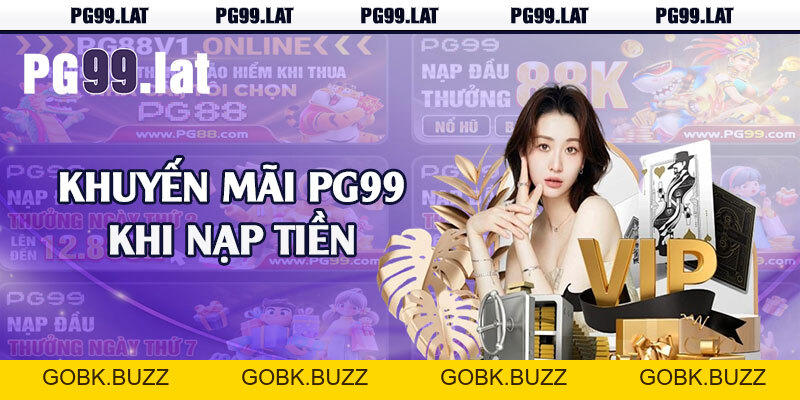 Khuyến Mãi PG99 - Săn Đón Tiền Thưởng Mỗi Ngày - GOBK.BUZZ Khuyến Mãi PG99 - Săn Đón Tiền Thưởng Mỗi Ngày - GOBK.BUZZ