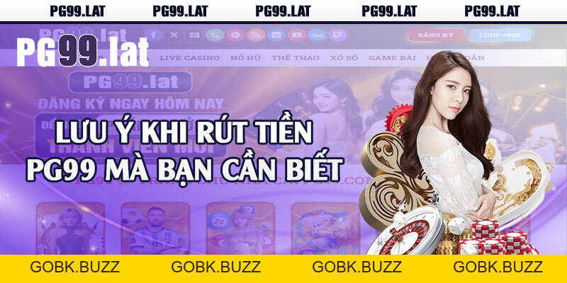 Rút Tiền PG99 - Quy Trình Thực Hiện Đơn Giản Nhất - GOBK.BUZZ Rút Tiền PG99 - Quy Trình Thực Hiện Đơn Giản Nhất - GOBK.BUZZ