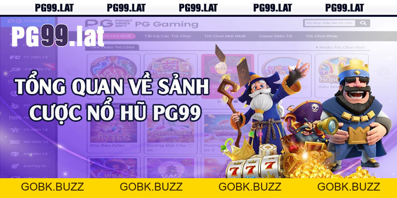 Nổ Hũ PG99 - Bùng Nổ Giải Trí Săn Quà Hấp Dẫn - GOBK.BUZZ