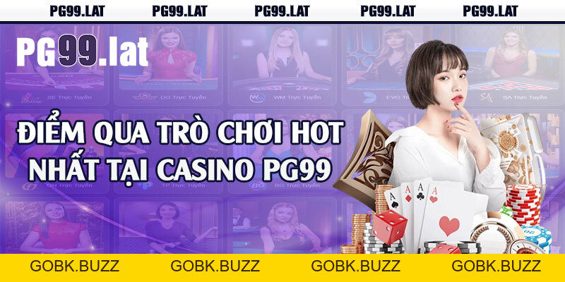 Casino PG99 - Điểm Cá Cược Lý Tưởng Của Cược Thủ - GOBK.BUZZ Casino PG99 - Điểm Cá Cược Lý Tưởng Của Cược Thủ - GOBK.BUZZ