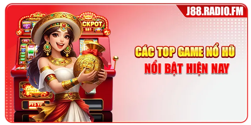 Top Game Nổ Hũ J88 Uy Tín Với Jackpot Khủng Trong 2026 - GOBK.BUZZ
