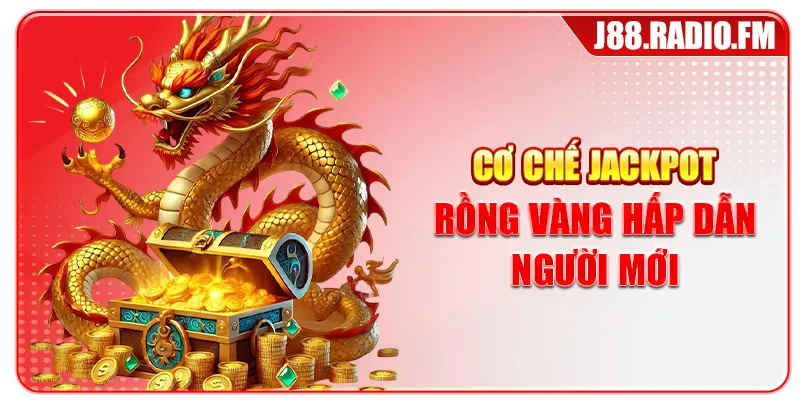 Nổ Hũ Rồng Vàng Hấp Dẫn Với Jackpot Khủng Tại J88 - GOBK.BUZZ
