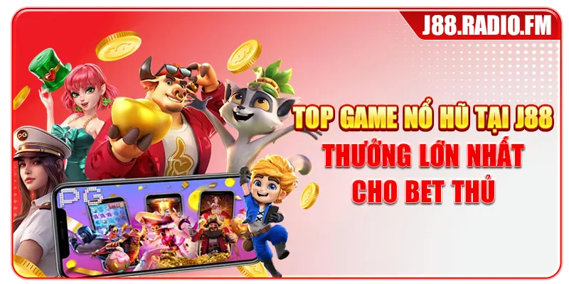 Nổ Hũ J88 - Siêu Phẩm Slot Đổi Thưởng Hấp Dẫn Nhất 2026 - GOBK.BUZZ