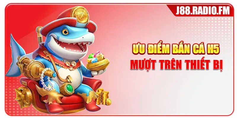 Bắn Cá H5 Trực Tuyến Hiện Đại Trải Nghiệm Trên Mọi Thiết Bị - GOBK.BUZZ