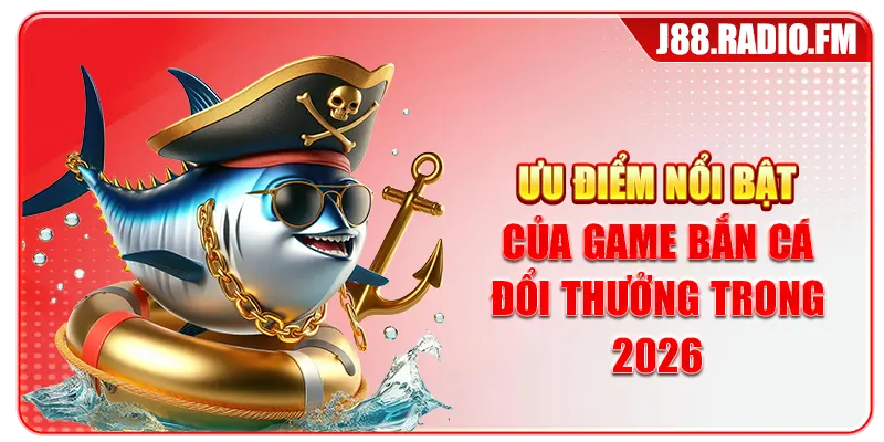 Bắn Cá Đổi Thưởng Hấp Dẫn Với Cơ Hội Săn Xu Cùng J88 - GOBK.BUZZ