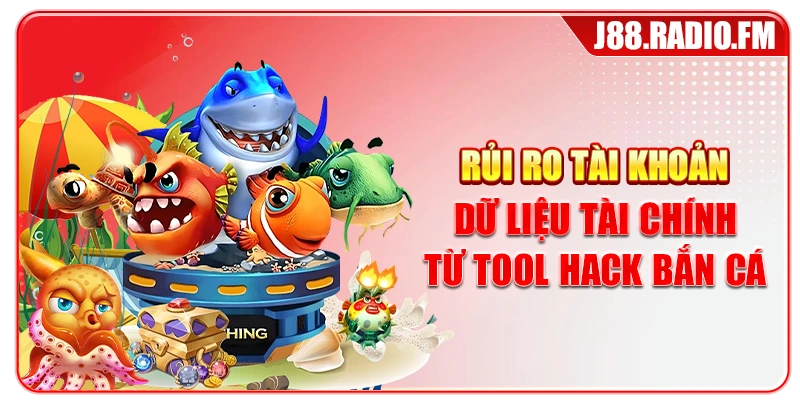 Tool Hack Bắn Cá Là Gì? Nhận Diện Rủi Ro Trước Khi Sử Dụng - GOBK.BUZZ